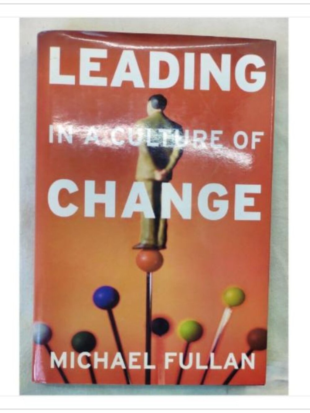 Leading in a Culture of Change Business Management Leadership 1st 2001 PB